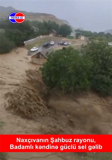 Naxçıvan Şahbuz rayonunda Badamlı kəndinə sel gəldi
