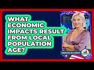 What economic impacts result from local population age?