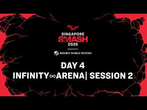 LIVE! | Infinity∞Arena | Day 4 | Singapore Smash 2026 Presented by Resorts World Sentosa | Session 2