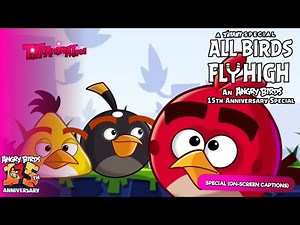 All Birds Fly High: An Angry Birds 15th Anniversary Special (ON-SCREEN CAPTIONS)