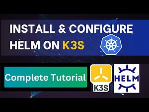 Beginners guide - Install Helm on K3s | Kubernetes