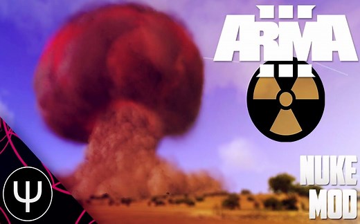 【ArmA 3】核弹模组！爆炸就是艺术！— Nuke Mod!