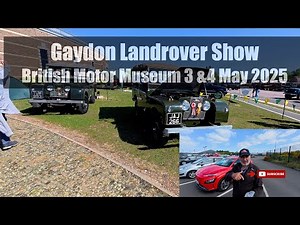 Gaydon Land Rover Show British Motor Museum 3 &4 May 2025
