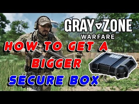 How to Get a Bigger Secure Box - Gray Zone Warfare