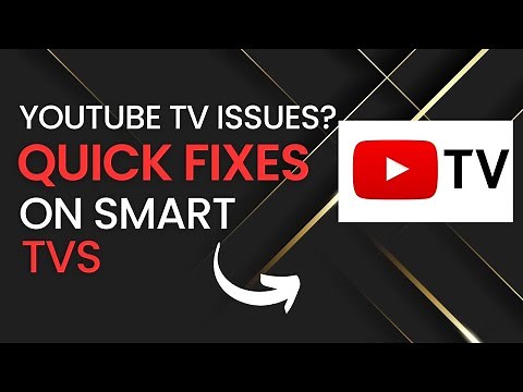 Quick Fixes for YouTube TV Problems on Smart TVs