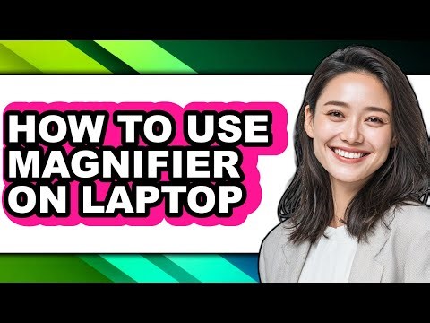 How to Use Magnifier on Laptop (full Guide)