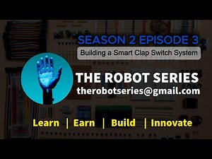 THE ROBOT SERIES S2E3 : Smart Clap Switch System