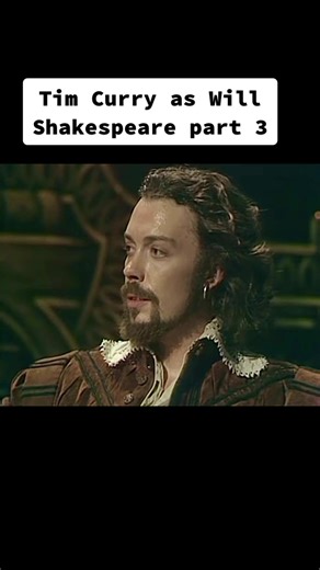 Tim Curry as Will Shakespeare: A Lesson Learned