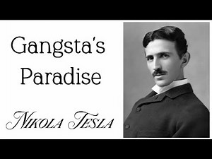 Nikola Tesla - Gangsta's Paradise