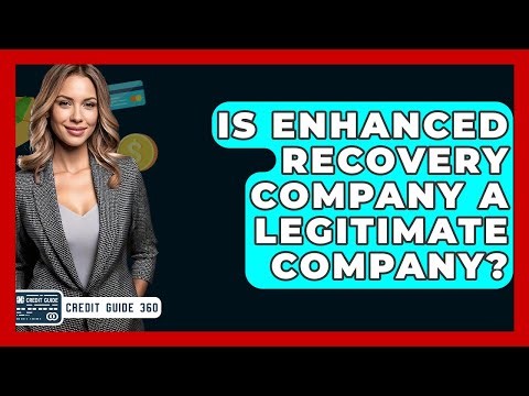 Is Enhanced Recovery Company A Legitimate Company? - CreditGuide360.com