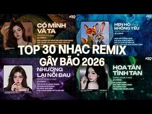 TOP 30 NHẠC REMIX GÂY BÃO TIKTOK 2026🔥Có Mình Và Ta, Nhường Lại Nỗi Đau, Hẹn Hò Nhưng Không Yêu
