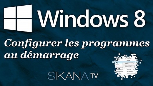 Configurer les programmes au démarrage de Windows 8.
