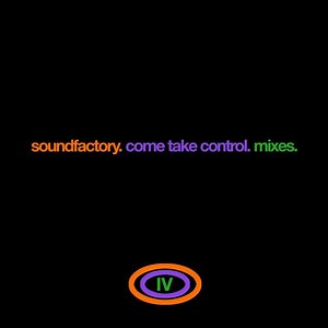 SoundFactory - Come Take Control. Mixes.