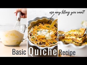 Basic Quiche Recipe (using any filling you want!)