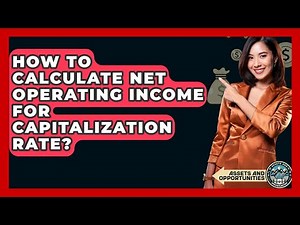 How To Calculate Net Operating Income For Capitalization Rate? - AssetsandOpportunity.org
