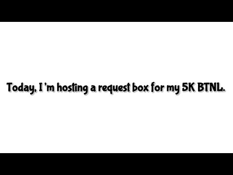 Request Box for My 5K BTNL
