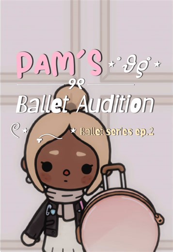 Ballet Series Episode 2: Dance Audition Insights