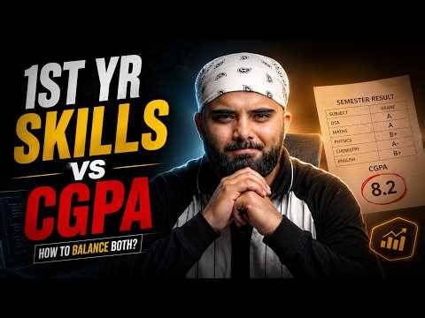 1st Yr Skills vs CGPA, How to Balance Both.