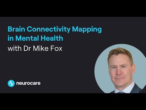 Brain Connectivity Mapping in Mental Health with Dr Mike Fox