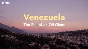 BBC News Documentaries: Venezuela, The Fall of An Oil Giant