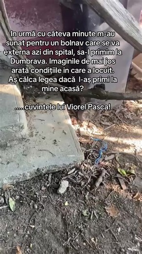 In urmă cu câteva minute m-au sunat pentru un bolnav care se va externa azi din spital, sa-l primim la Dumbrava. Imaginile de mai jos arată condițiile in care a locuit. Aș călca legea dacă l-aș primi la mine acasă? …cuvintele lui Viorel Pasca! #pasca #viorel #dumbrava #fy #videotik