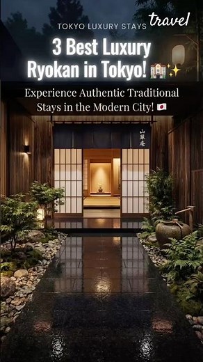 3 Best Luxury Ryokan in Tokyo: Unique Traditional Hotel and Onsen Guide for Your Japan Itinerary