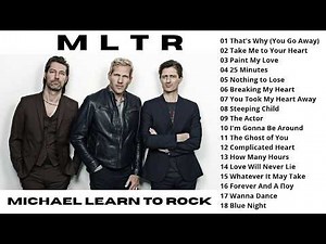 MICHAEL LEARN TO ROCK | GREATEST HITS FULL ALBUM COLLECTION