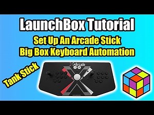 Set Up an X-Arcade Tankstick Using Keyboard Automation in Big Box - LaunchBox Tutorial