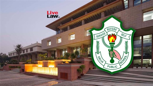 Delhi High Court Temporarily Bars Bhiwadi School From Infringing Delhi Public School's Well-Known Trademark