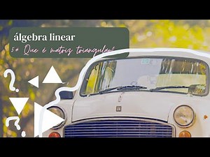 álgebra_ 5# matriz triangular (superior e inferior)