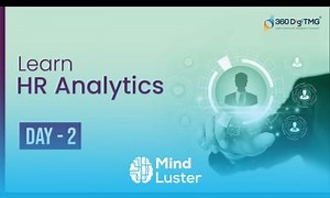 Mind Luster - Learn HR Analytics | 8 Hours Course | Day 2 | 360DigiTMG