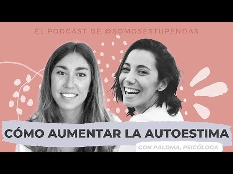 Cómo AUMENTAR la AUTOESTIMA | @SomosEstupendas