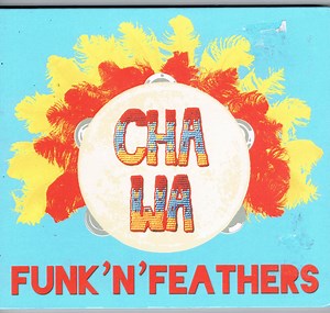 Cha Wa - Funk'N'Feathers