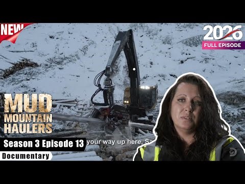 Mud Mountain Haulers S03E13 - Built for the Brutal Terrain 🚛🌧️ Full Episodes