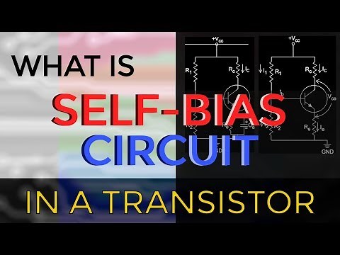 What is Self Bias in a Transistor | Transistor Biasing | BJTs | EDC