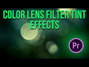 How to add Color Lens Filter Tint Effects to your Videos in Adobe Premiere Pro