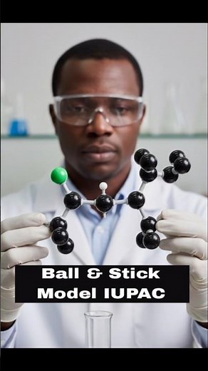 Ball and stick model for IUPAC nomenclature and molecular geometry