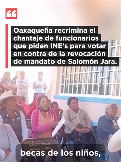 Mujer de la tercera edad enfrenta a funcionarios de San Jorge El Zapote, Oaxaca. Ante presuntos actos que condicionan los programas del Bienestar a cambio de la credencial de elector, una mujer enfrentó en asamblea a quienes pedían la identificación como estratagema para condicionar el voto a favor del gobernador, Salomón Jara. La mujer enfrentó sin miedo a los chantajistas que amenazan con el retiro de los programas de corte federal para la