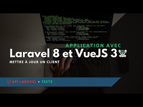 Application Laravel 8 et VueJS 3 - Mettre à jour un client - Ep.4