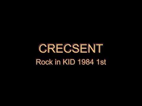 CRECSENT Rock in KID 1984 1st