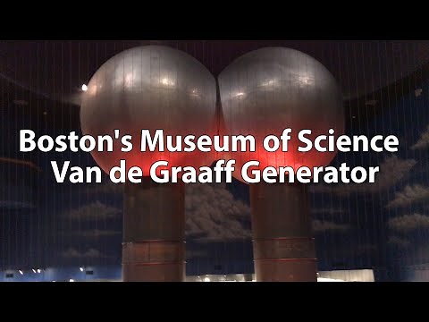 Boston's Museum of Science - World's Largest air insulated Van de Graaff Generator