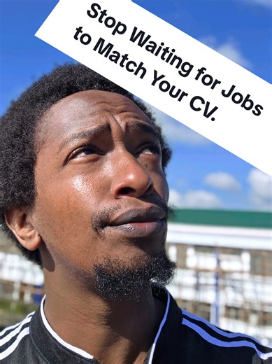 Stop Waiting for Jobs to Match Your CV