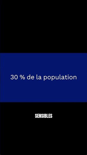 30% de hautement sensibles #hautesensibilité