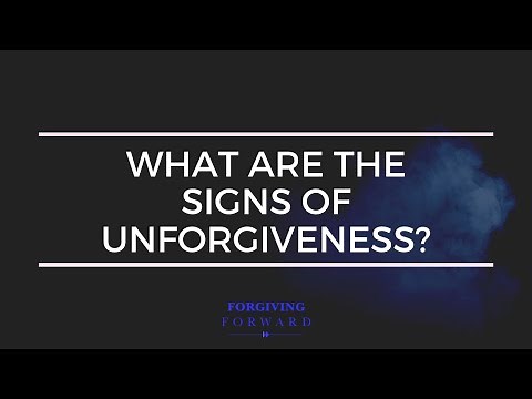 What are the signs of unforgiveness?
