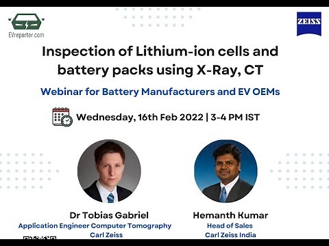 Inspection of Lithium-ion cells and batteries using X-ray/CT | In association with Carl Zeiss India