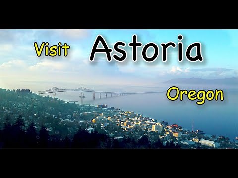 Astoria Oregon, What to do and what to see