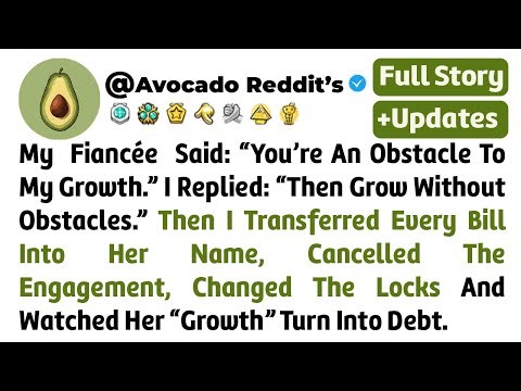 My Fiancée Said: “You’re An Obstacle To My Growth.” I Replied: “Then Grow Without..// Reddit Story