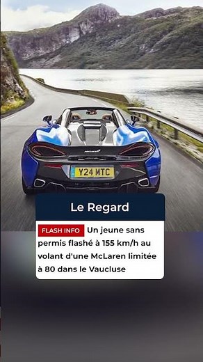 Un jeune sans permis flashé à 155 km/h au volant d'une McLaren limitée à 80 ! #news