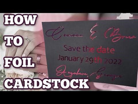 How to foil on cardstock - Foiling paper - adhesive foil - wedding - Cards