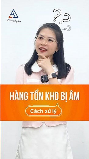 Xử lý hàng tồn kho bị âm như thế nào? #ketoananpha #hangtonkhoam #ketoandoanhnghiep